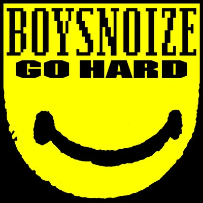 Boys NoizeGo Hard