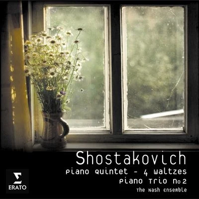 Nash EnsembleShostakovich: Piano Quintet Op.57Piano Trio no.2Four Waltzes