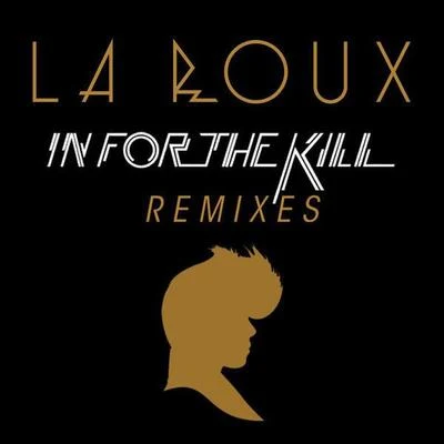 La RouxIn for the Kill Remixes