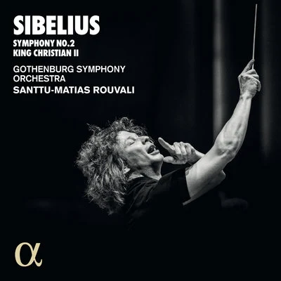 Santtu-Matias Rouvali/Baiba Skride/Tampere Philharmonic OrchestraSibelius: Symphony No. 2, King Christian II