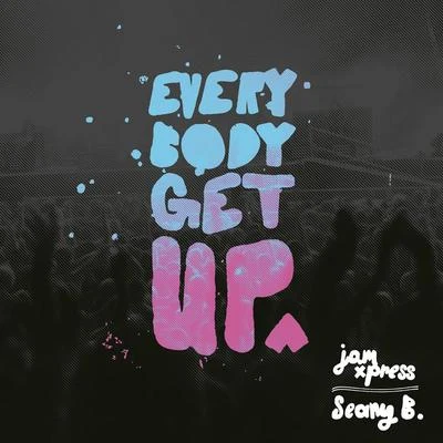 Jam XpressEverybody Get Up (Bombs Away Remix)