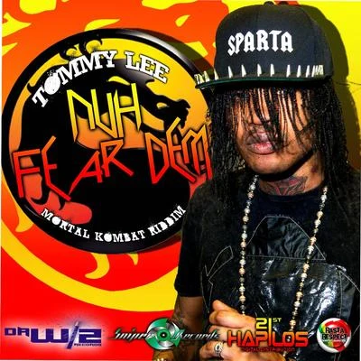 Tommy Lee SpartaNuh Fear Dem - Single