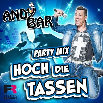 Andy BarHoch die Tassen (Party Mix)