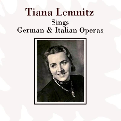 Karl Erb/Siegfried Schulze/Tiana Lemnitz/Gerhard Hüsch/Gewandhausorchester/Friedel Beckmann/Gunther Ramin/Thomanerchor/Tiana Lemnitz. Friedel BeckmannSings German & Italian Operas