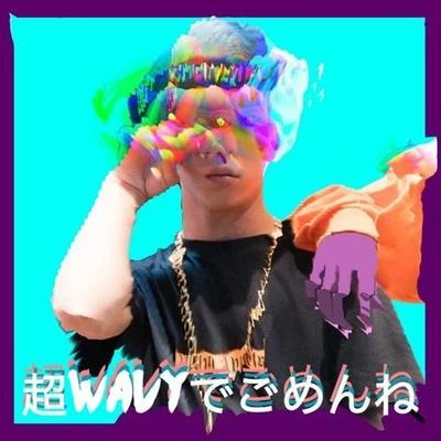 JP THE WAVYAwichYZERRCho Wavy De Gomenne