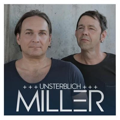 millerUnsterblich