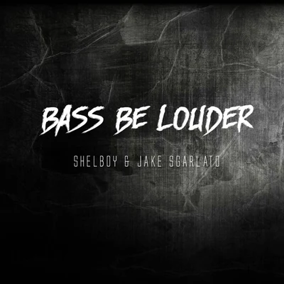 Shelboy/Junkie KidBass Be Louder