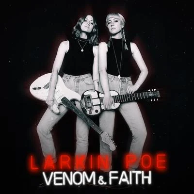 Larkin Poe/Jam in the VanVenom & Faith