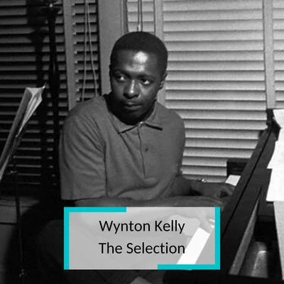 Wynton KellyWynton Kelly - The Selection