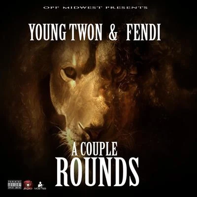 Young Twon/Da Young Gunna/CW Da Youngblood/Tryf BindopeA Couple Rounds (feat. Fendi)