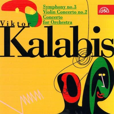 Viktor KalabisKalabis: Symphony No. 3, Concertos