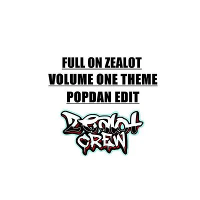 PopDan/Rick/Deli/藍燈區/CozyDeno/Kigi/啊毅YeezyFULL ON ZEALOT VOLUME ONE THEME