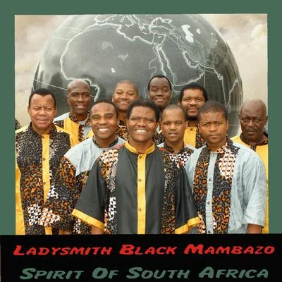 Ladysmith Black MambazoSpirit Of South Africa