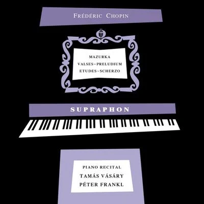 Peter Frankl/Othmar Maga/Martin GallingChopin Piano Recital