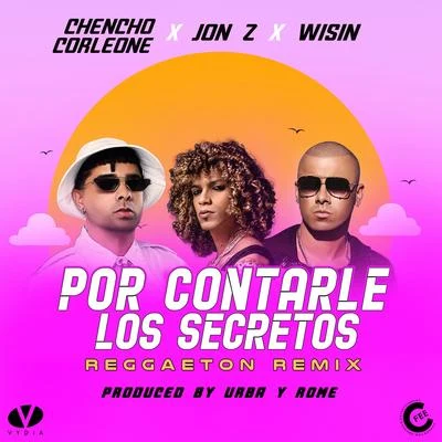 Wisin/Akon/Chacal/Pitbull/IAmChinoPor Contarle Los Secretos (Reggaeton Remix)