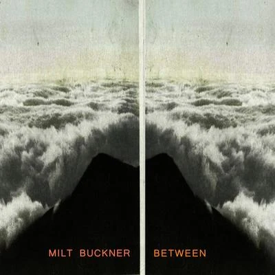 Milt BucknerBetween