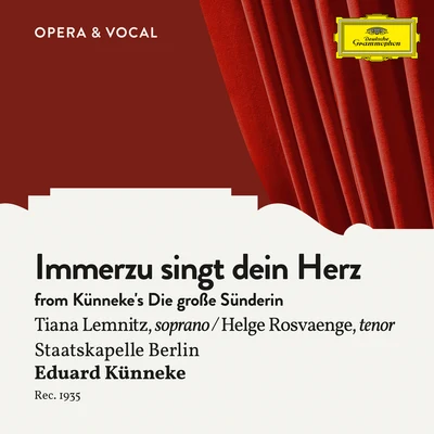 Karl Erb/Siegfried Schulze/Tiana Lemnitz/Gerhard Hüsch/Gewandhausorchester/Friedel Beckmann/Gunther Ramin/Thomanerchor/Tiana Lemnitz. Friedel BeckmannKünneke: Immerzu singt dein Herz