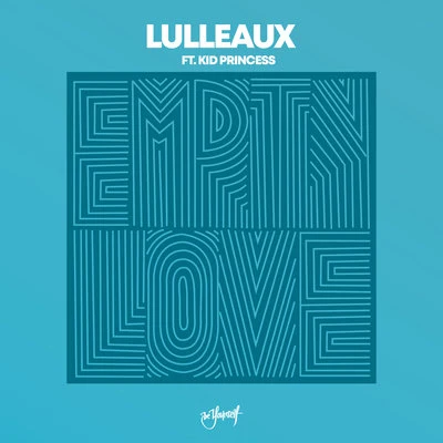 Lulleaux/Robin WoodsEmpty Love (feat. Kid Princess) [Lulleaux & Aligee Club Mix]