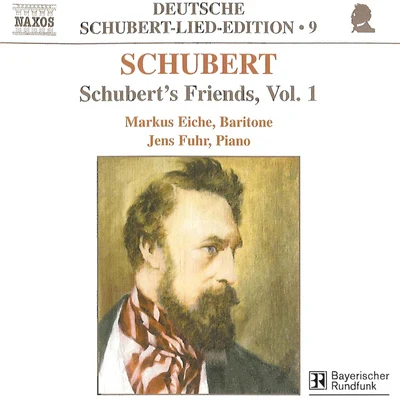 Markus EicheSCHUBERT, F.: Lied Edition 9 - Friends, Vol. 1