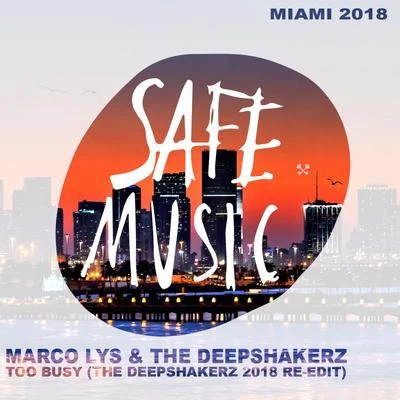 Marco Lys/Kid MassiveToo Busy (Miami 2018: Special Weapon) (The Deepshakerz Edit)