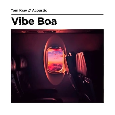 Tom KrayVibe Boa (Acoustic)