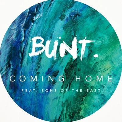 Bunt.BEGINNERSComing Home (feat. Sons of the East)