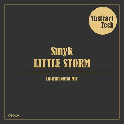 Luvmac/Smyk/Seraphym/Mekao/Skyline Project/Secret Garden (NL)/Virgil Hill/Maze (UA)/Bvgsy Del Mar/Josiah1Little Storm (Instrumental Mix)