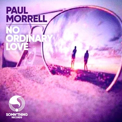 Paul MorrellNo Ordinary Love [Remixes]