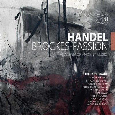 Academy of Ancient MusicHandel: Brockes-Passion, HWV 48