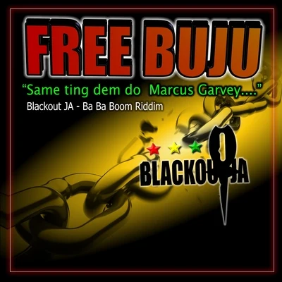 Blackout JAFREE BUJU (Ba Ba Boom Riddim)