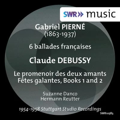 Suzanne Danco/Francesco Molinari-PradelliPIERNÉ, G.: 6 ballades françaisesDEBUSSY, C.: Le promenoir des deux amantsFêtes galantes, Books 1 and 2 (Danco, Reutter)