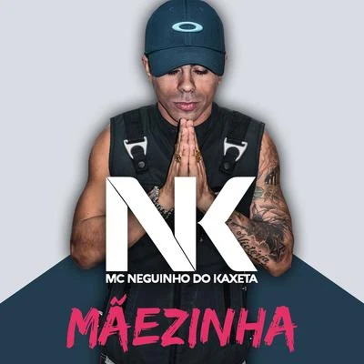 Mc Neguinho do KaxetaMãezinha