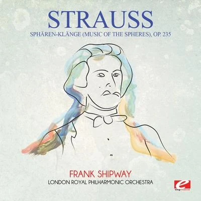 Josef StraussStrauss: Sphären-Klänge (Music of the Spheres), Op. 235 (Digitally Remastered)