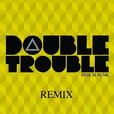 Pink Is Punk/Bright Lights/Benny BenassiDouble Trouble (Remix)