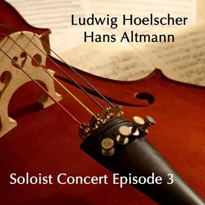 Orchestra of the Bavarian Radio/Hans Hopf/Chorus of the Bavarian Radio/Hans AltmannSoloist Concert Episode 3