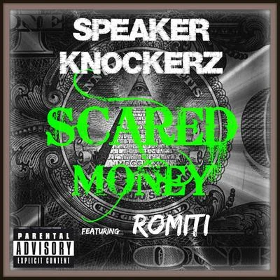 Speaker KnockerzScared Money (feat. Romiti)