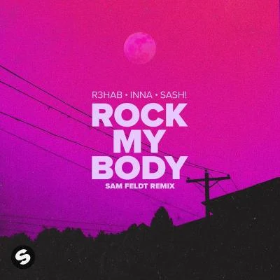 INKASash!Rock My Body (with INNA) [Sam Feldt Remix]