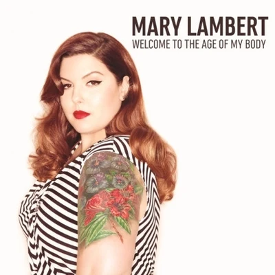 Mary LambertWelcome To the Age of My Body