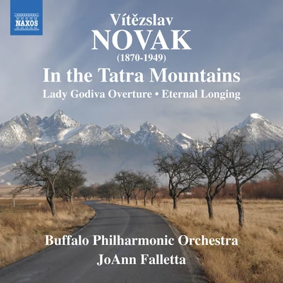 Buffalo Philharmonic Orchestra/JoAnn FallettaNOVÁK, V.: In the Tatra MountainsLady GodivaEternal Longing (Buffalo Philharmonic, Falletta)