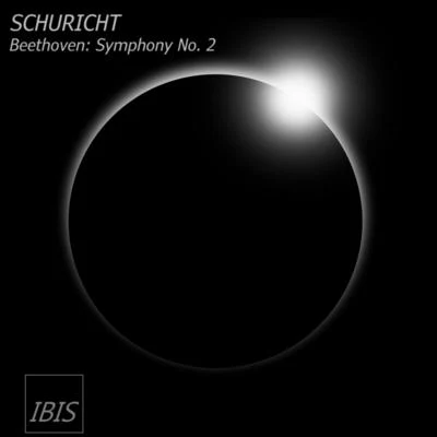 Carl Schuricht/Orchestre De La Société Des Concerts Du ConservatoireBeethoven: Symphony No. 2 in D Major, Op. 36