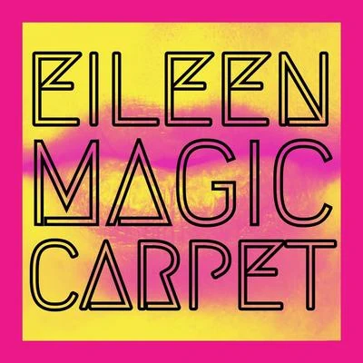 Eileen/Electric DadMagic Carpet