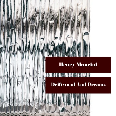 Henry Mancini/North/Irene Cara/Michael Sembello/Vincent Youmans/L. Plamondon/B. Brown/Pete Townshend/Irving Caesar/Giorgio MoroderDriftwood and Dreams﻿