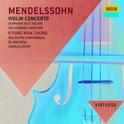 Kyung-Wha ChungMendelssohn: Violin Concerto; Symphony No. 4 - "Italian"; Hebrides Overture