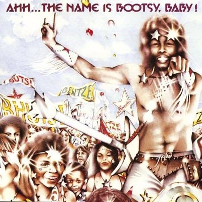 Bootsy CollinsAhh...The Name Is Bootsy, Baby!