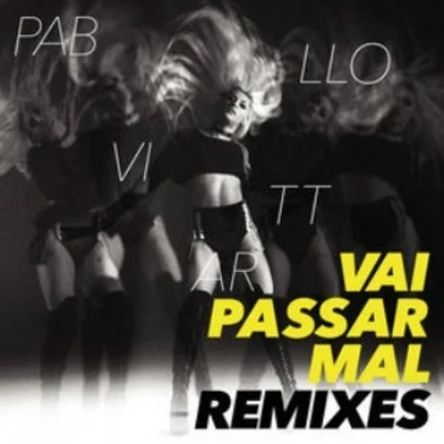 Pabllo VittarVai Passar Mal Remixes