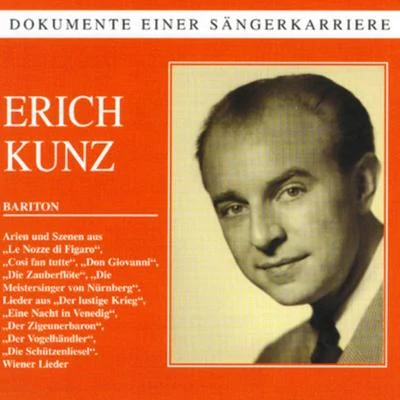 Erich KunzDokumente einer Sängerkarriere - Erich Kunz