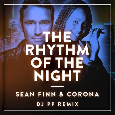 Corona/Ecliptic/Headroom/Quintino & Blasterjaxx/M-Theory/HydraglyphThe Rhythm Of The Night (DJ PP Remix)