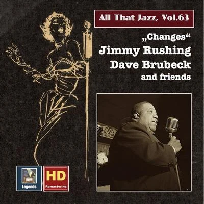 Jimmy RushingALL THAT JAZZ, Vol. 63 - Jimmy Rushing, Dave Brubeck and Friend: Changes (1958-1962)