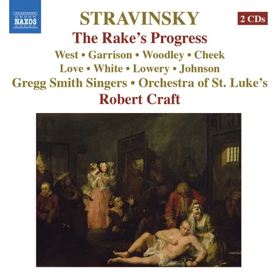 Robert CraftIsrael BakerGeorge NeikrugOtis IglemanSanford SchonbachSTRAVINSKY, I.: Rakes Progress (The) [Opera] (West, Garrison, Woodley, St. Lukes Orchestra, Craft) (Stravinsky, Vol. 11)