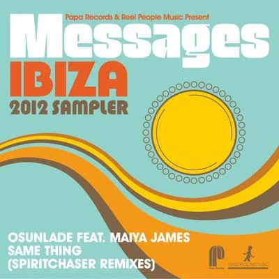 The Realm & VPapa Records & Reel People Music Present: Messages Ibiza 2012 Sampler (Spiritchaser Remixes)